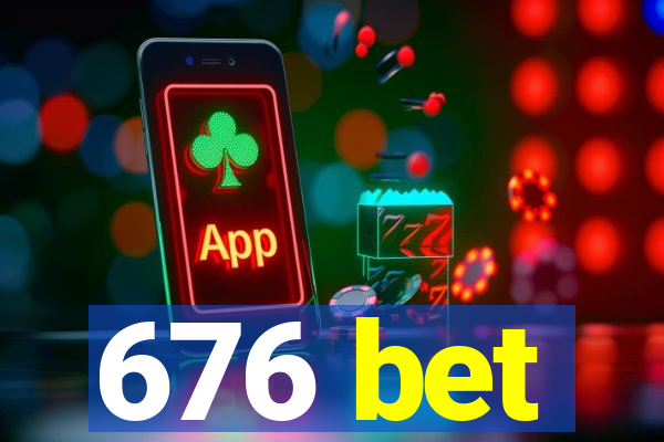 676 bet